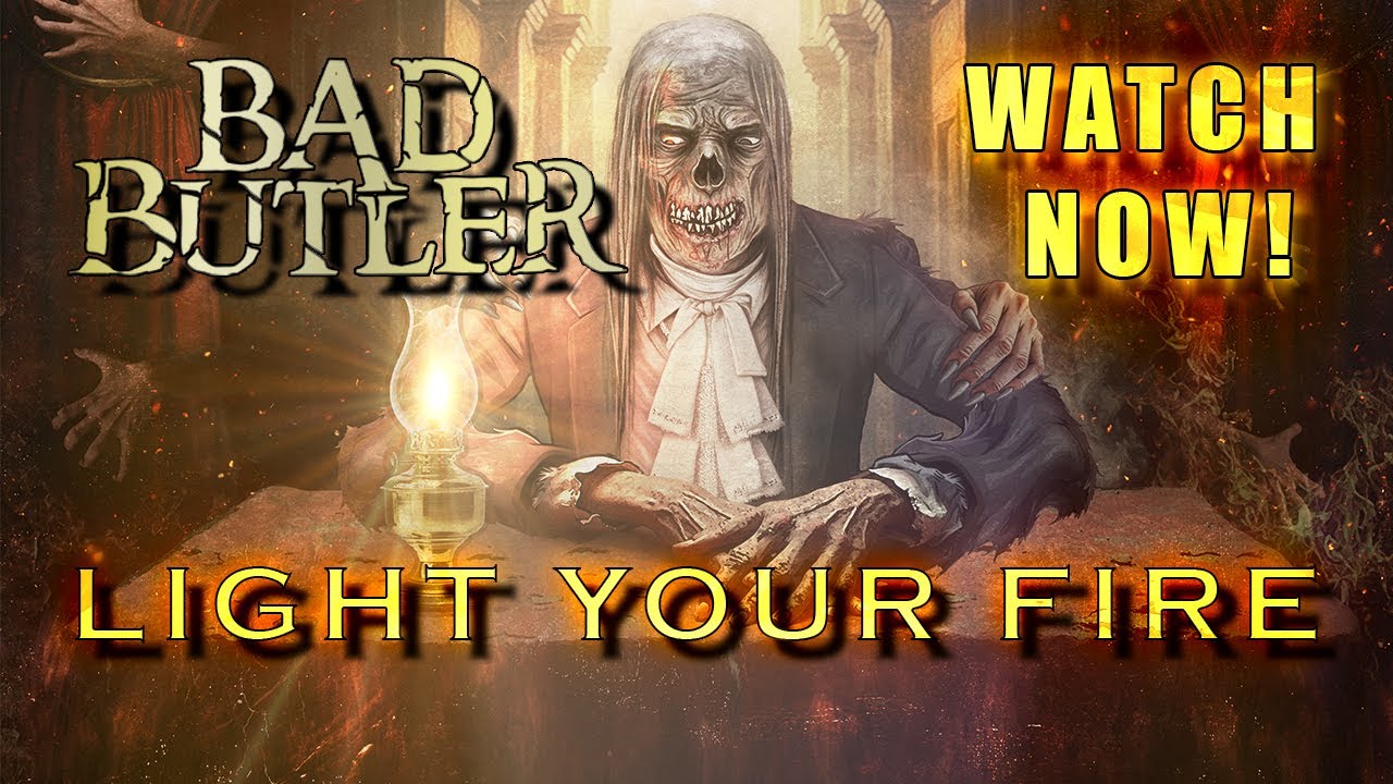 BAD BUTLER — LIGHT YOUR FIRE (OFFICIAL VIDEO)