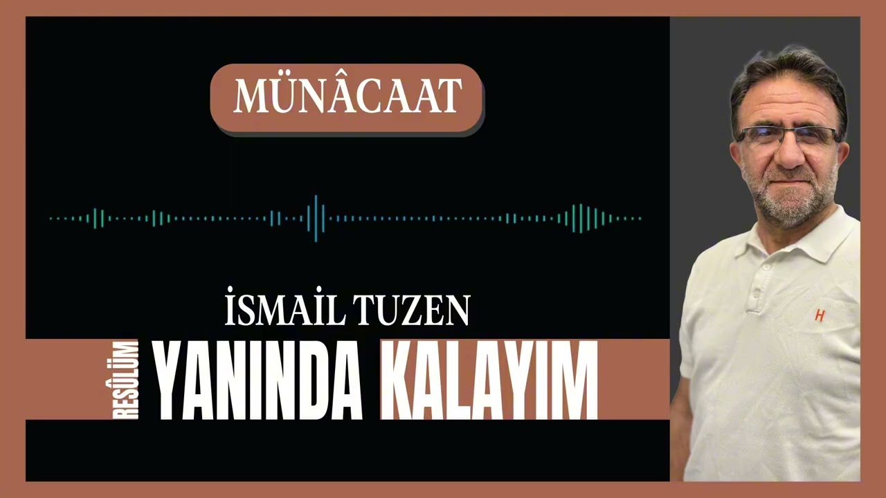 İsmail Tuzen – Münâcaat | Yeni Tasavvuf Müziği (İlahi)