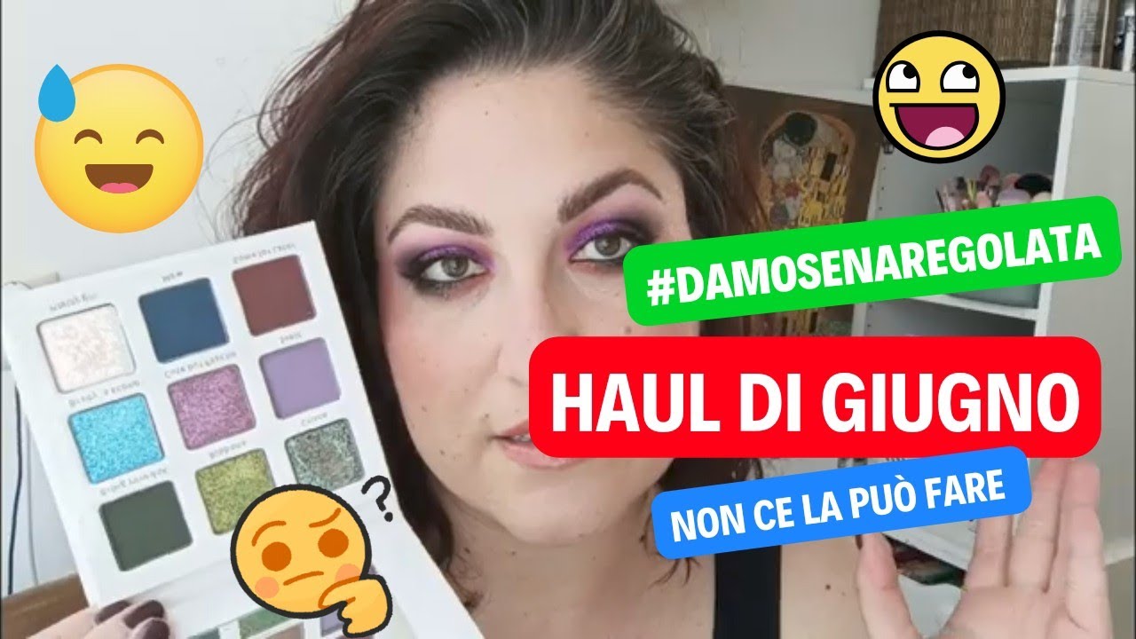Haul di Giugno I mammia quanta roba, aiutatemi! I #truccoechiacchiere