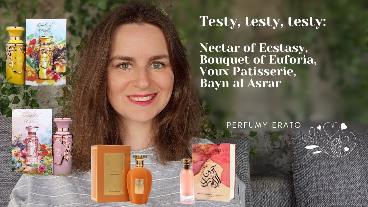 Testy testy testy Nectar of Ecstasy Bouquet of Euphoria Voux Patisserie Bayn al Asrar |Perfumy Erato
