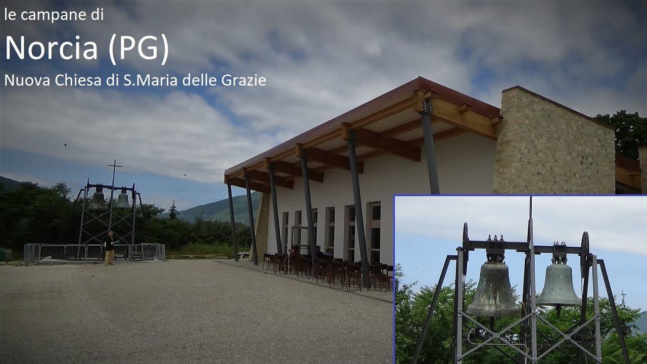 Le campane della Concattedrale di Norcia (PG) - Nuova Chiesa di S.Maria delle Grazie
