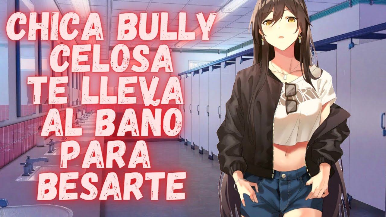 ASMR Chica Bully Celosa te lleva al Baño para Besarte | Roleplay Anime Español | Mayella ASMR