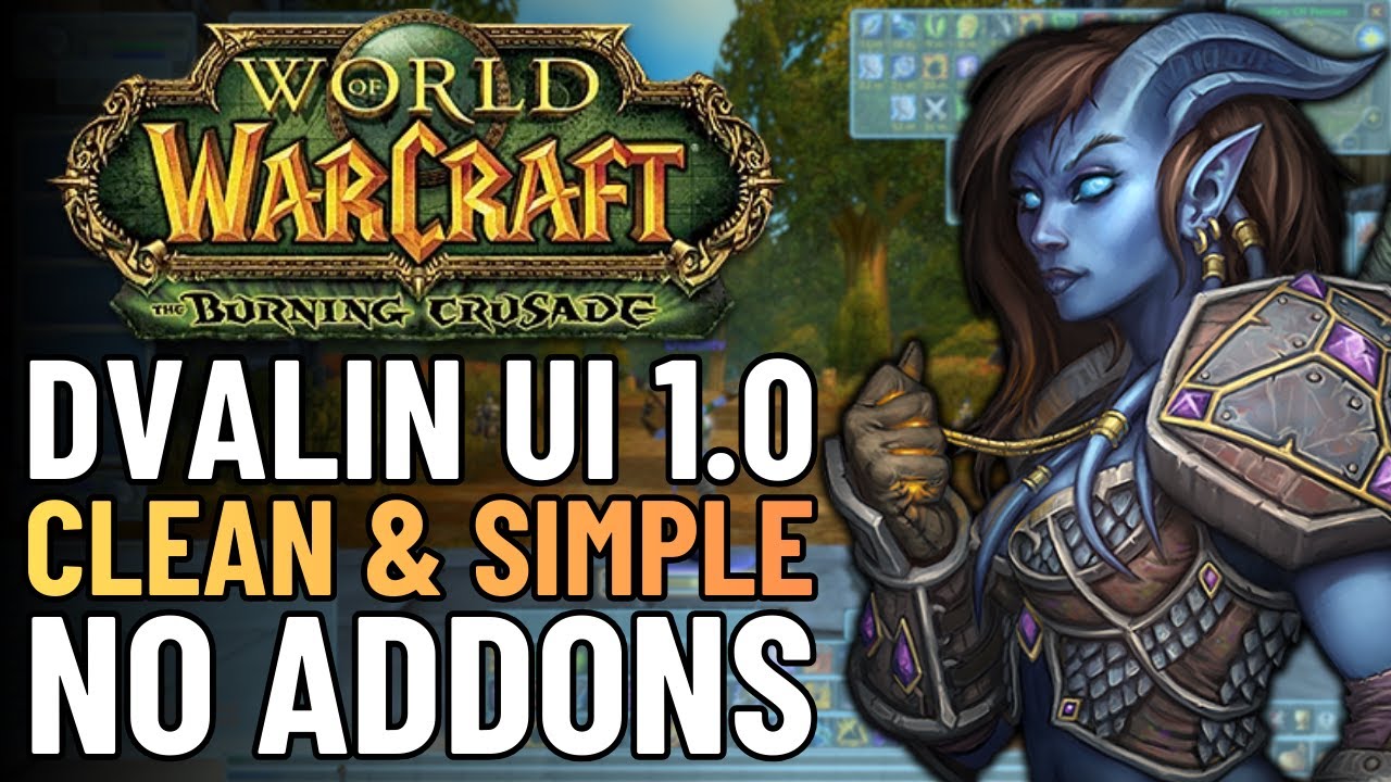 Dvalin UI 1.0 for TBC Classic | Clean No-Addon UI | Anniversary Pre-Patch