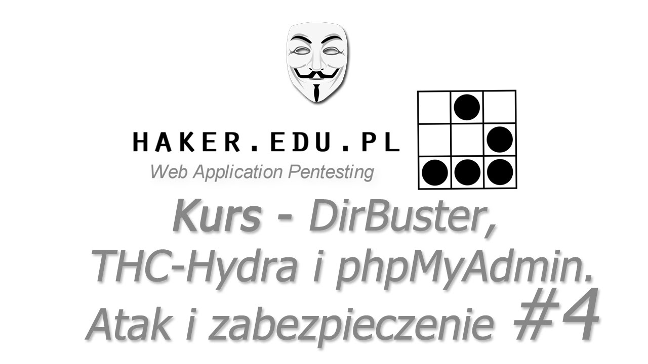 #4 Dirbuster, THC-Hydra i zabezpieczanie phpMyAdmina  | Kurs Web Application Pentesting