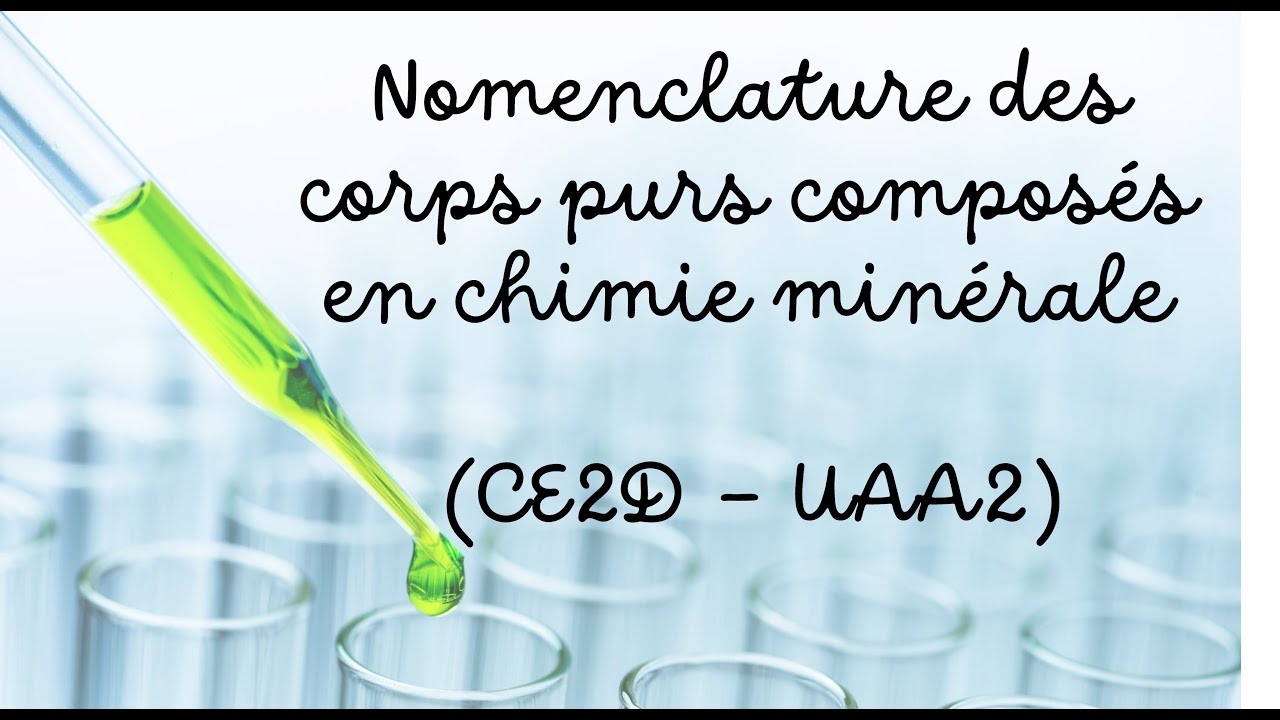 Nomenclature des corps purs composés en chimie minérale. (CE2D-G Chimie UAA2)