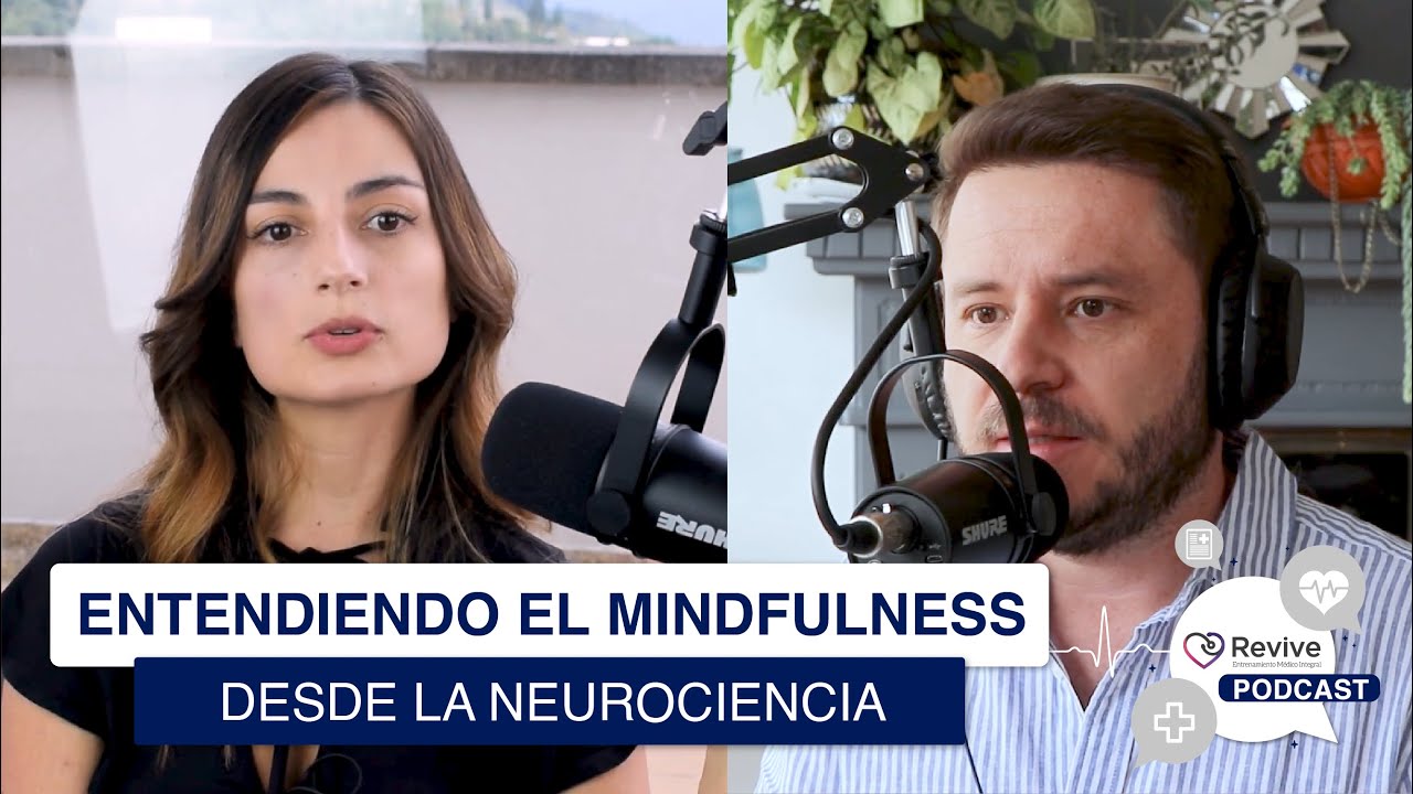 Episodio 14|Entendiendo el MINDFULNESS desde la NEUROCIENCIA|Revive Podcast