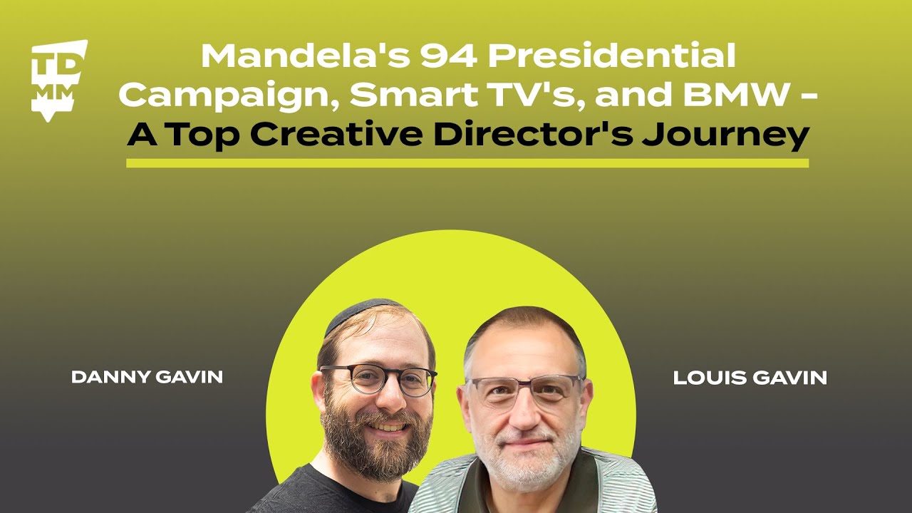 Louis Gavin: Mandela's '94 Presidential Campaign, Smart TVs, and BMW - A Creative Director's Journey