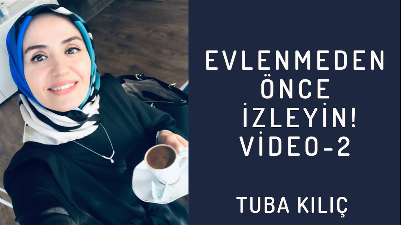 EVLENMEDEN ÖNCE İZLEYİN- Video-2