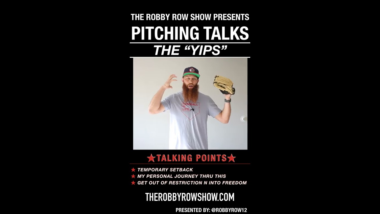 The Yips - Robby Row's Pitching Talks