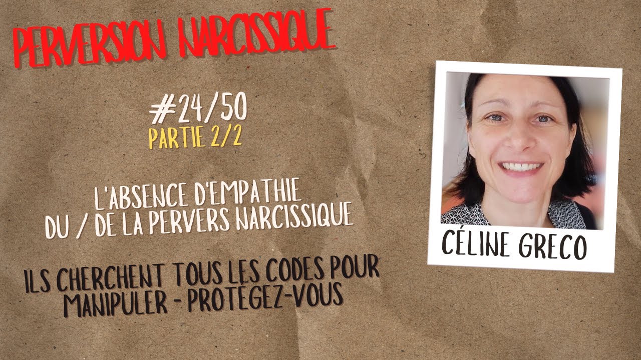 #24/50 Partie2 Absence d'empathie - Protégez-vous et testez leur 