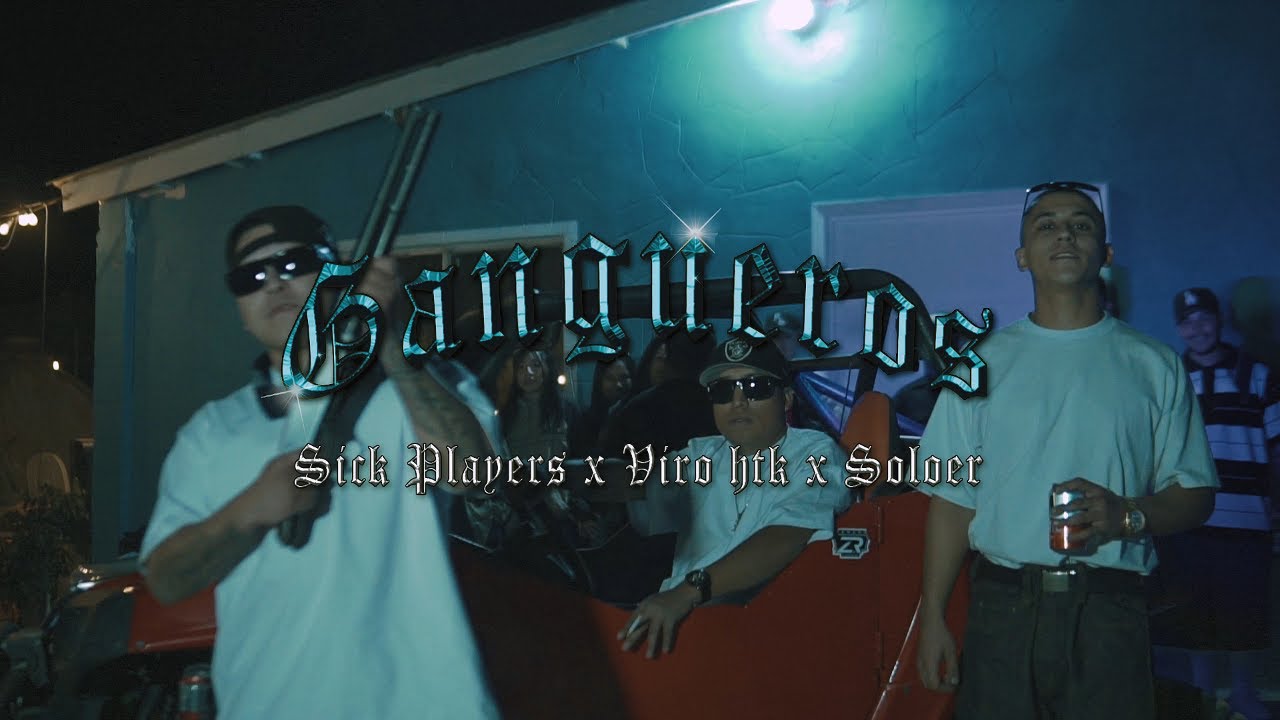 Sick Players - Gangueros Ft. Soloer LCOB (@SOLOER-LCOB ) & Viro HTK (@HIPTROPAOFICIAL) VIDEO OFiCIAL