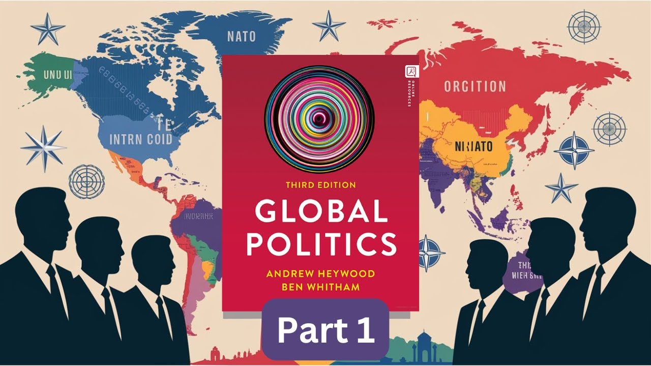Global Politics by Andrew Heywood Part 1 (3rd Ed) | Full Audiobook | UPSC, IR, Political Science