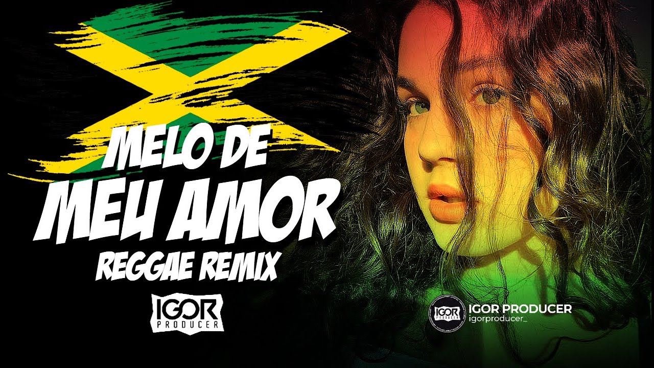 MEL&Ocirc; DE MEU AMOR - Reggae Remix @igorproducer