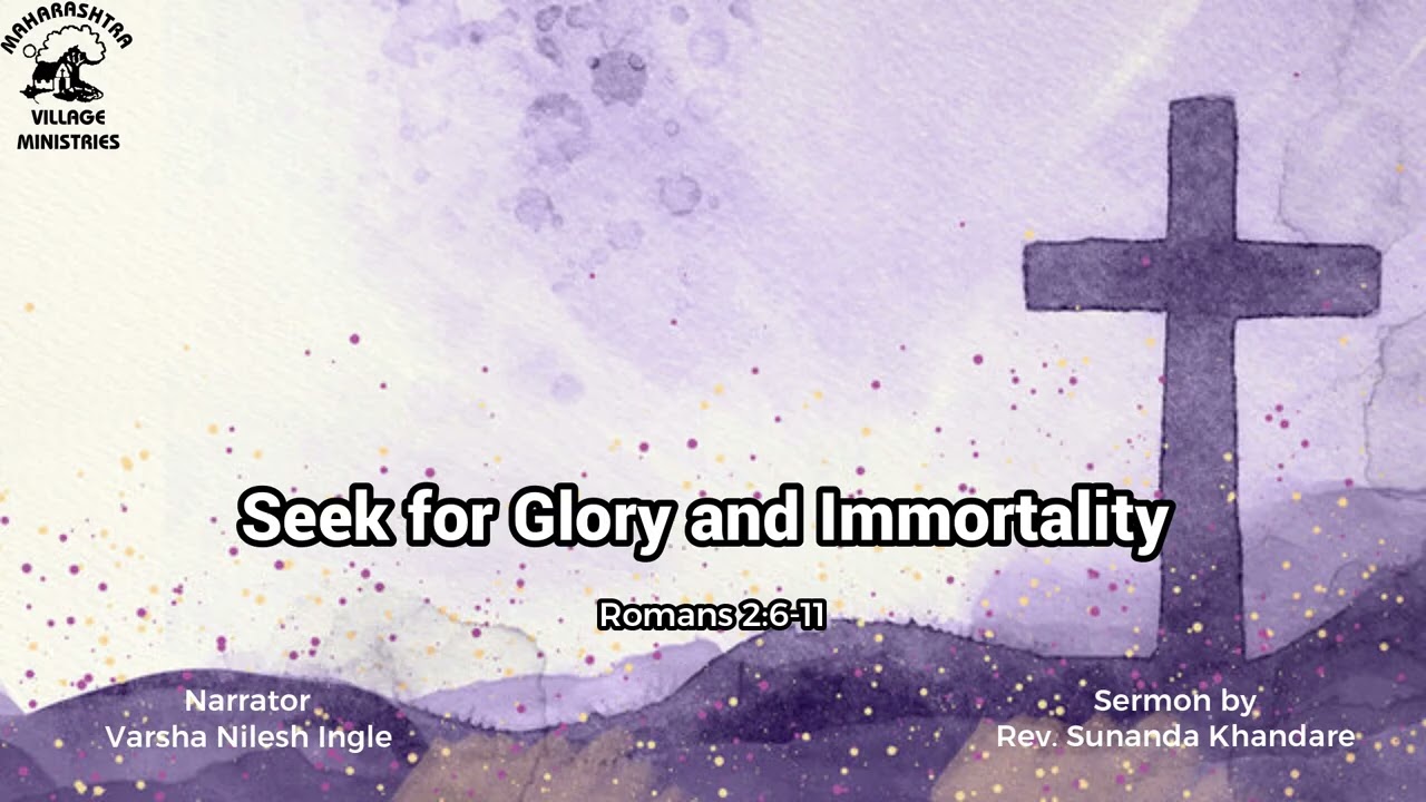Lenten Message 7: Seek for Glory and Immortality - Rev  Sunanda Khandare