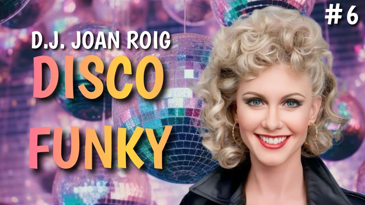 D.J. Joan Roig Disco Funky #6 (Kool & The Gang, Limahl, Kim Carnes, Blondie, Donna Summer...