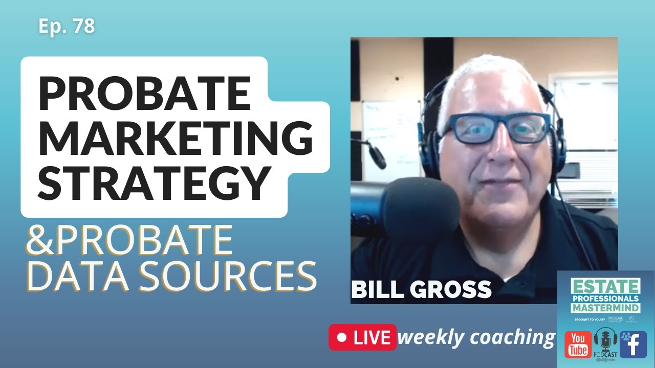 Picking your probate marketing strategy & How to get probate data | Probate Real Estate Coaching 78