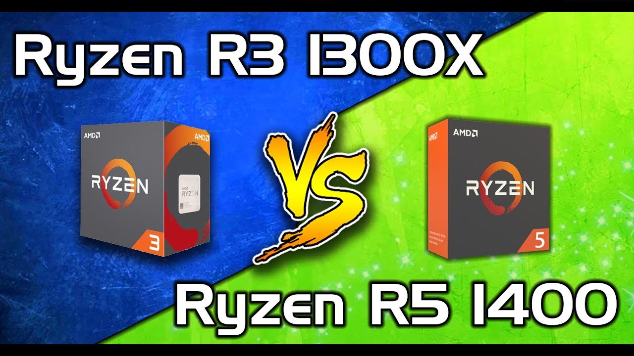 Ryzen R3 1300X vs Ryzen 5 1400 || Comparison