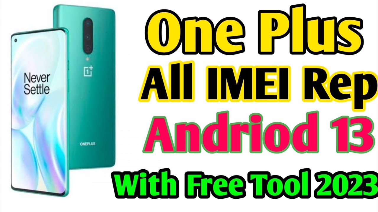 One Plus 8 & 8T 7&7t 9 9 Pro All One Plus Andriod 13 IMEI Repear Solution Urdu Hindi 2023