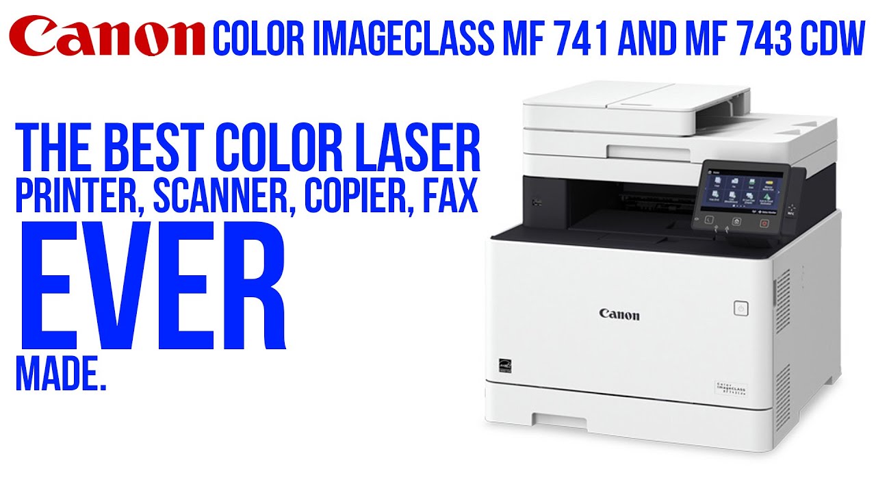 Canon Color imageCLASS MF741 and MF743CDW: the BEST color laser printer and scanner EVER!