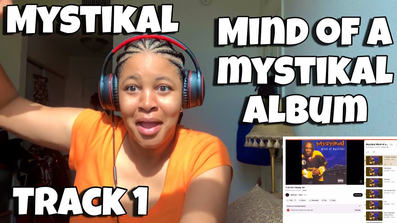 MYSTIKAL “ MIND OF A MYSTIKAL ALBUM REACTION TRACK 1 “ Y’ALL AIN’T READY YET “