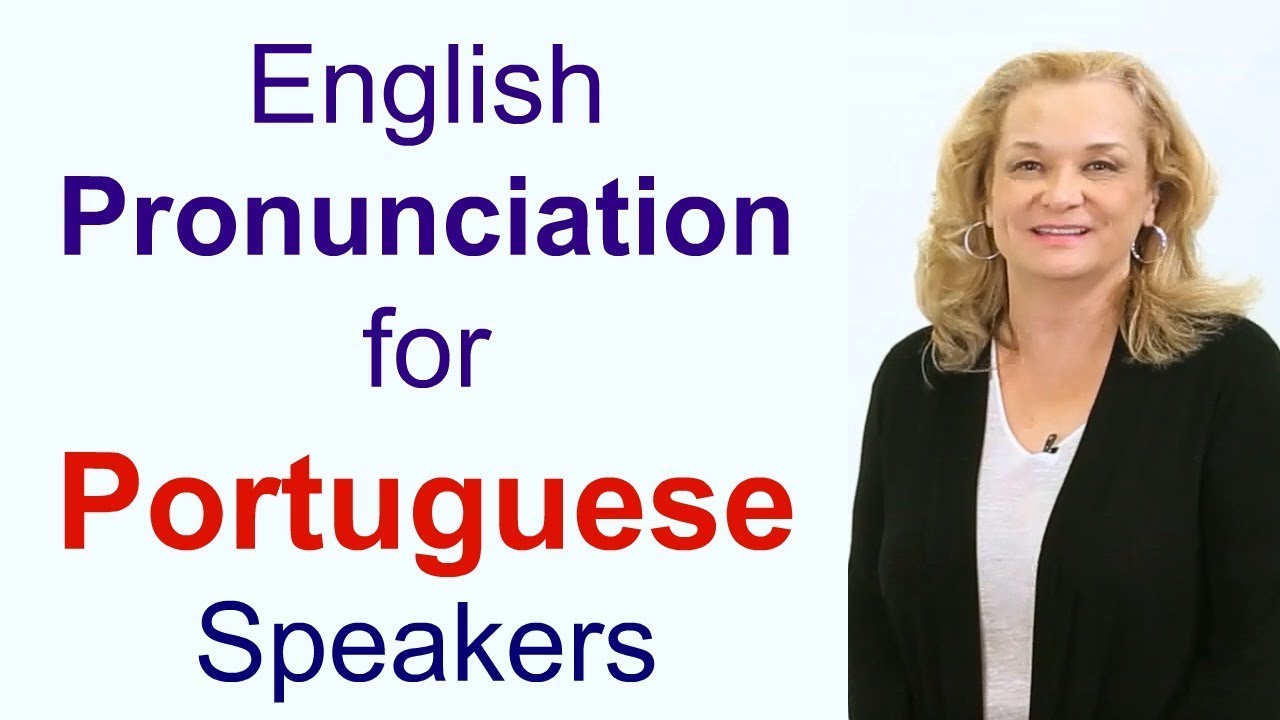 English pronunciation for Portuguese speakers | Accurate English
