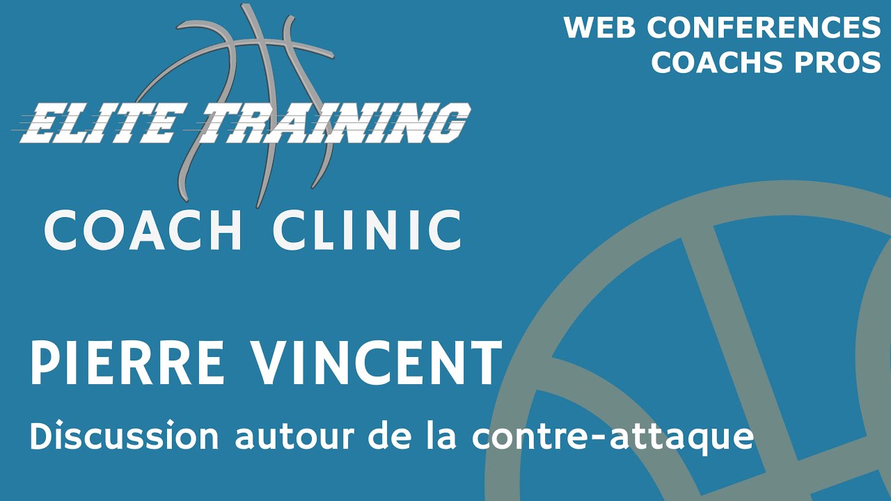 Elite Training Coach Clinic 2020 - Pierre Vincent: discussion autour de la contre-attaque