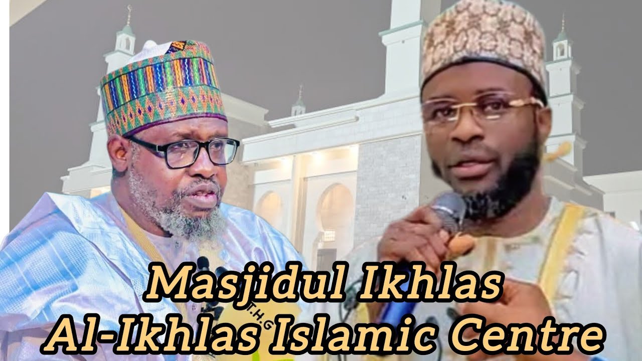 Khudbah - Buɗe Masjidul Ikhlas - Kano 