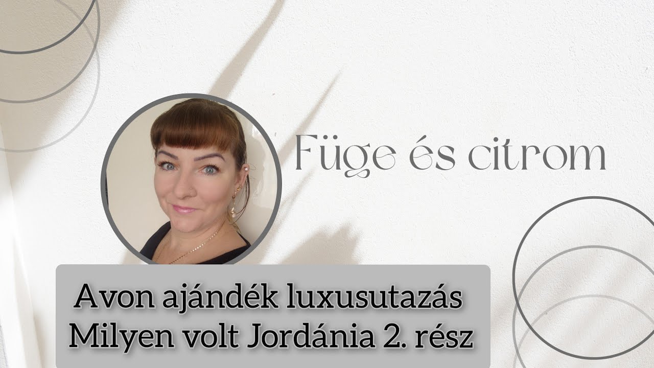✈️Avon jutalom✈️ luxusutazás ✈️ Milyen volt Jordánia? 2. rész