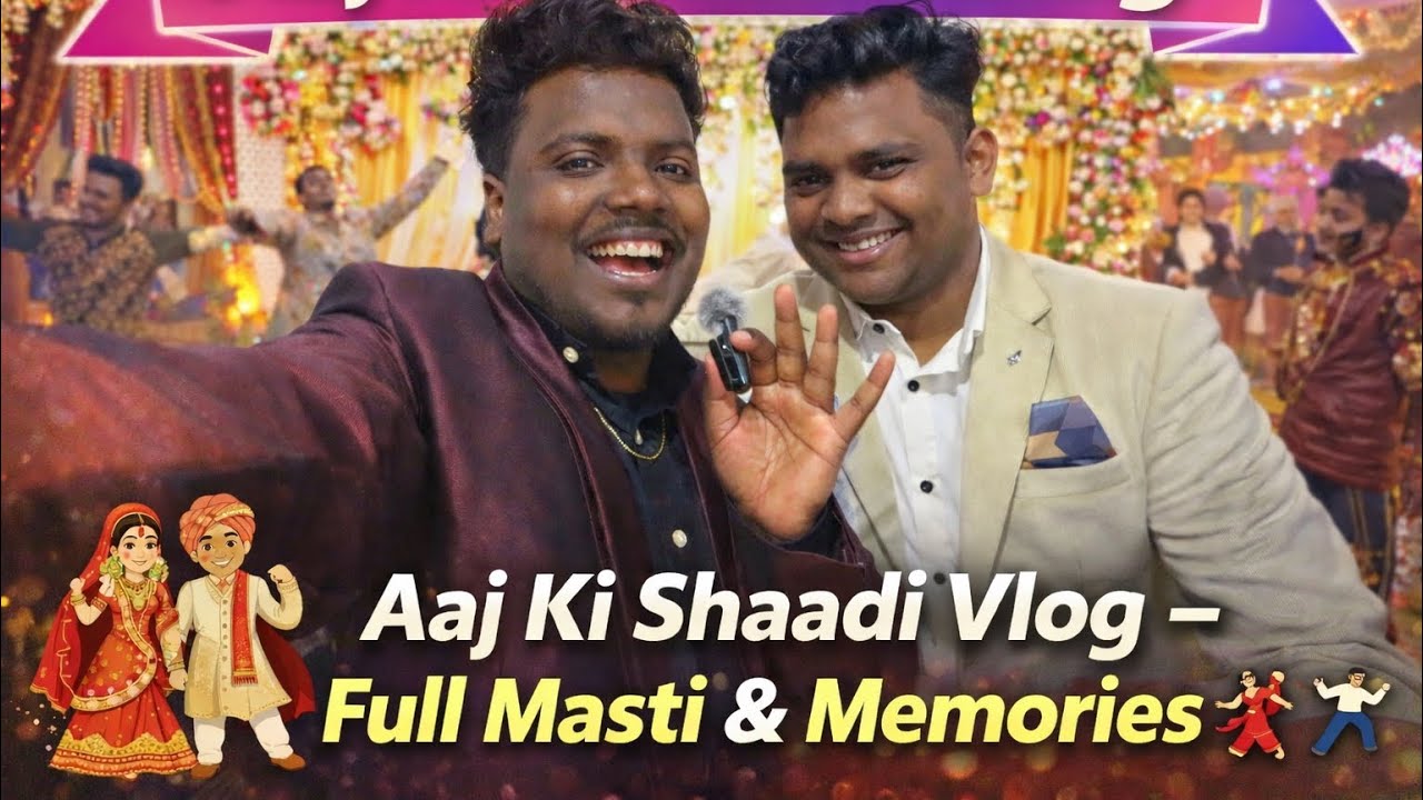 Aaj Ki Shaadi Vlog – Full Masti & Memories 💃🕺 