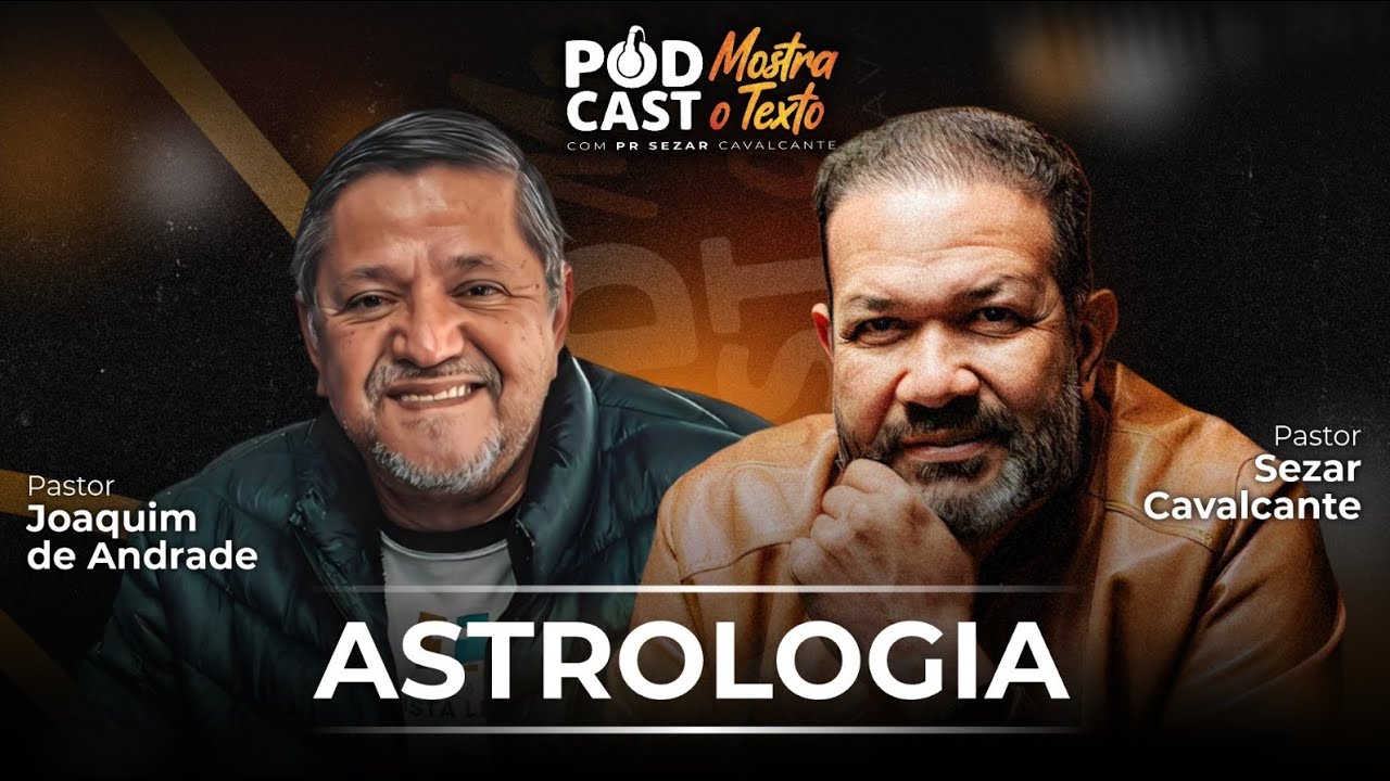 ASTR0L0GIA - PR. SEZAR CAVALCANTE E PR. JOAQUIM DE ANDRADE - PODCAST MOSTRA O TXT 09/01/26 (AO VIVO)