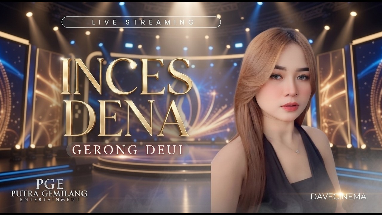 GERONG DEUI - INCES DENA - PGE