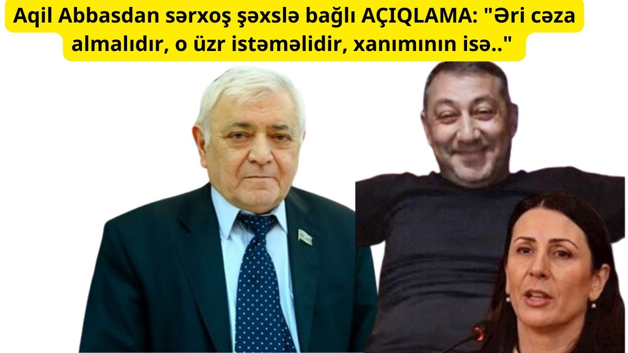 Aqil Abbasdan sərxoş şəxslə bağlı AÇIQLAMA: 