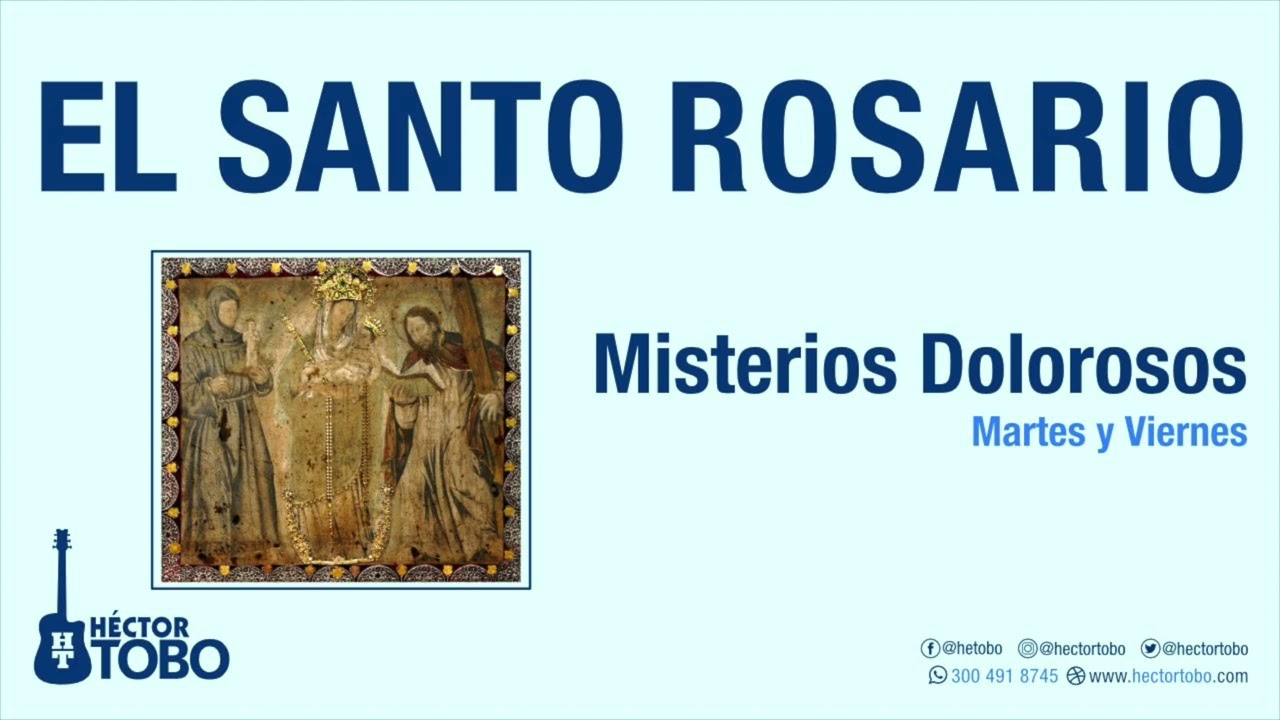 Héctor Tobo | El Santo Rosario - Misterios Dolorosos