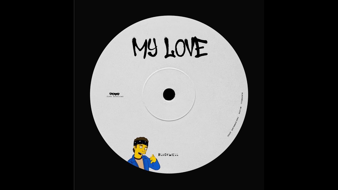 Blackwell - My Love (Edit) — FREE DL