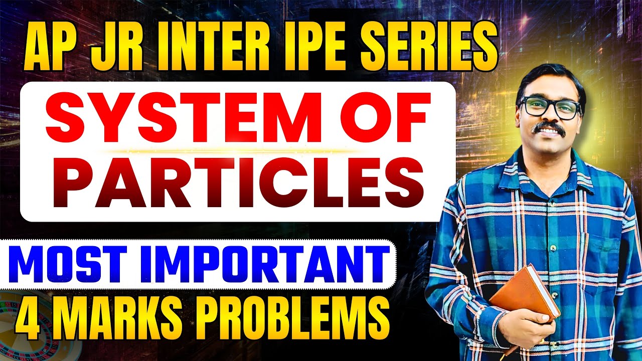 IPE Exam Alert 🚨 AP JR INTER System of Particles 4 Marks Problems