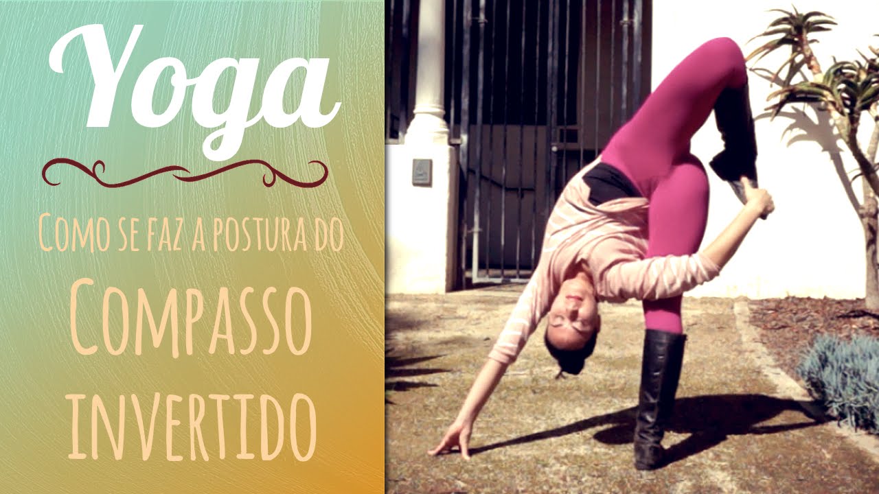 Como se faz: Postura do Compasso Invertido - Tutorial - Pri Leite