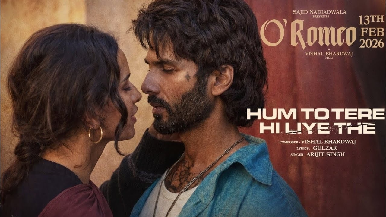 Hum To Tere Hi Liye The | O Romiyo | Shahid Kapoor | Tripti dimri | Arijit Singh | Vishal Bharadwaj