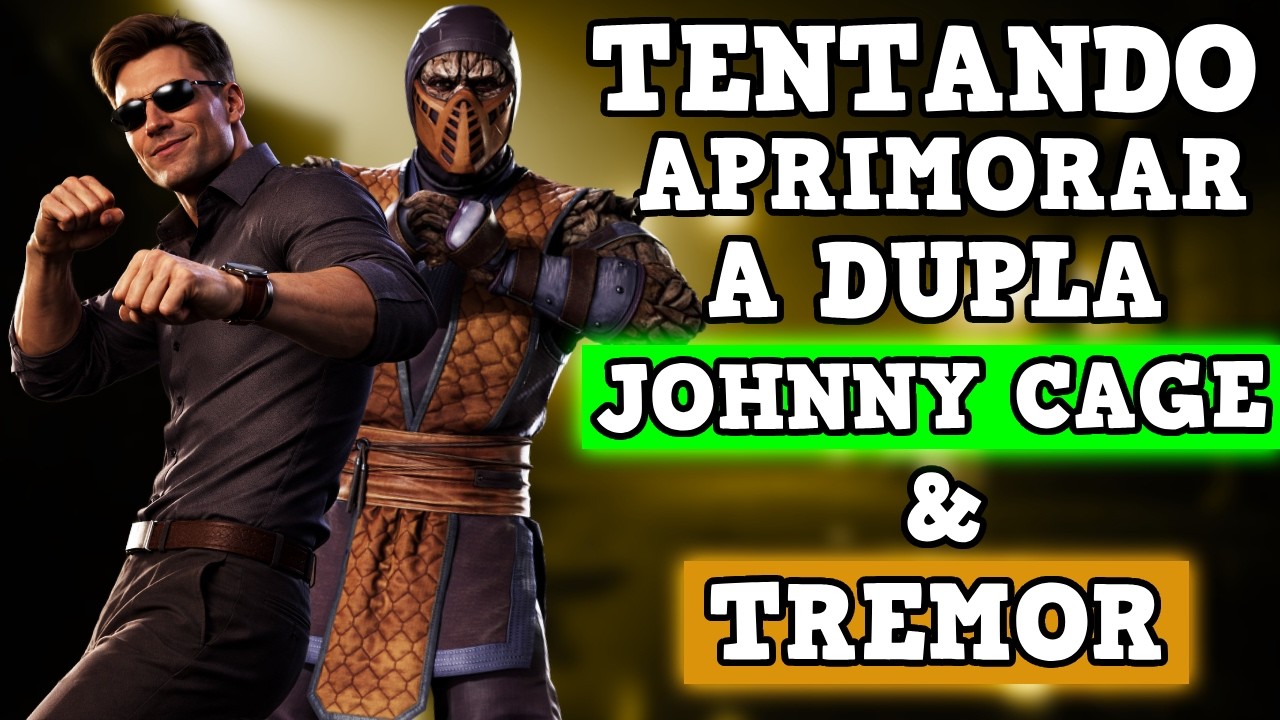 TREMOR AINDA FAZ JOHNNY CAGE SER TOP TIER NO MK1?