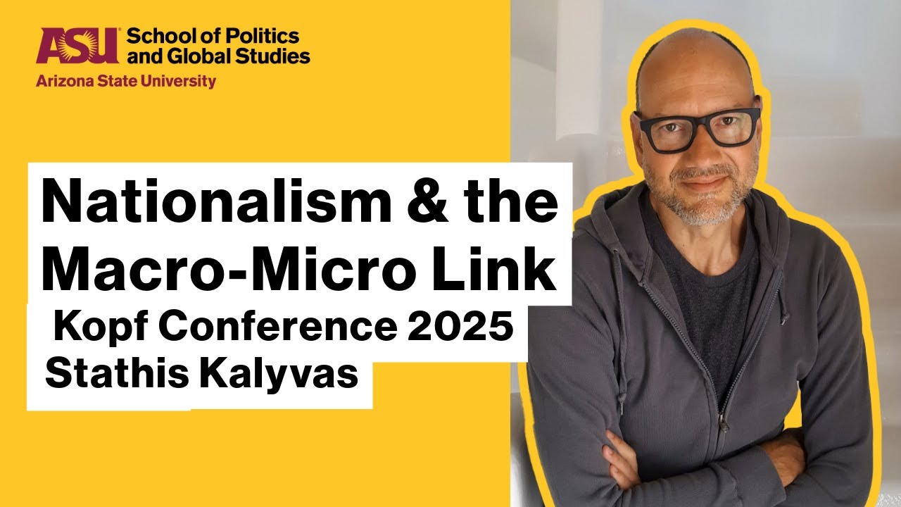 Kopf Conference 2025: Stathis Kalyvas on Nationalism & the Macro-Micro Link