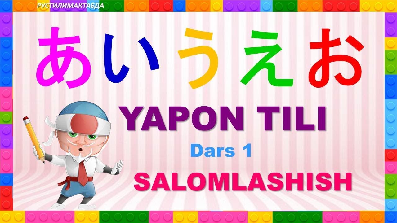 YAPON TILI  Dars 1. SALOMLASHISH. Yapon tilini o`rganamiz.