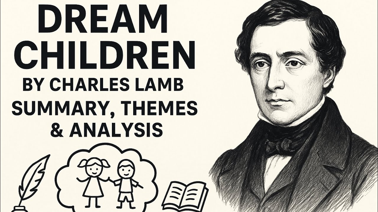 Dream Children by Charles Lamb | Complete Summary, Themes & Analysis.