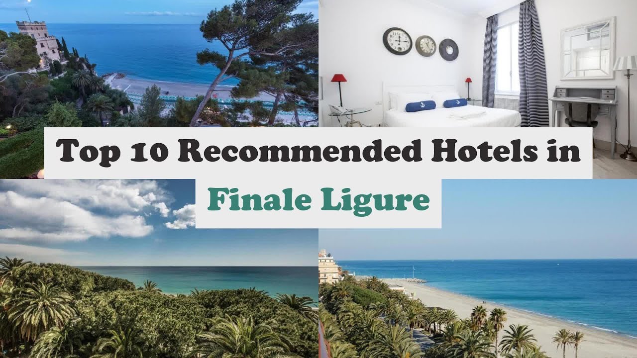 Top 10 Recommended Hotels In Finale Ligure | Best Hotels In Finale Ligure