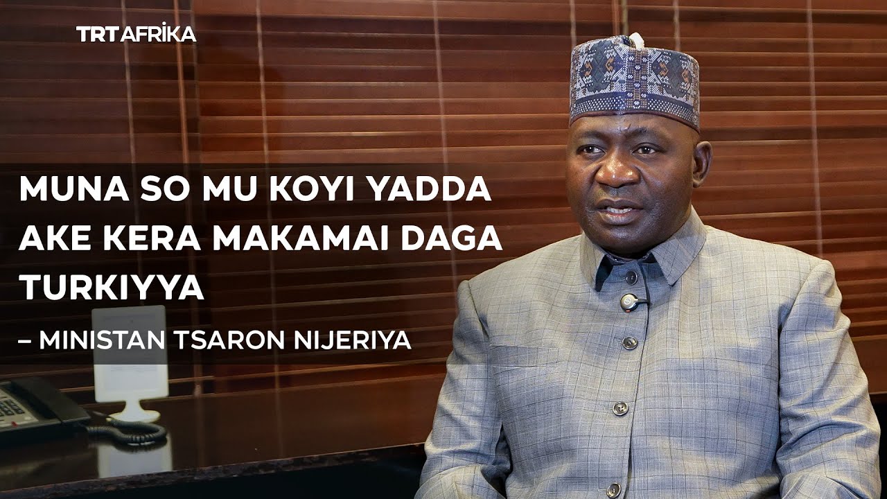 Muna so mu koyi yadda ake kera makamai daga Turkiyya - Ministan Tsaron Nijeriya
