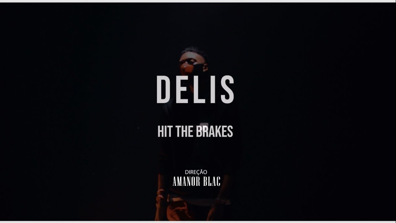 Delis - Hit The Brakes (Official Video)