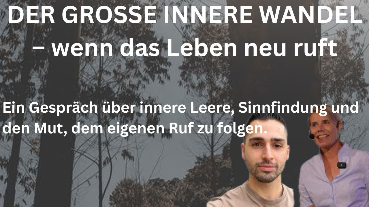 DER GROSSE INNERE WANDEL – wenn das Leben neu ruft