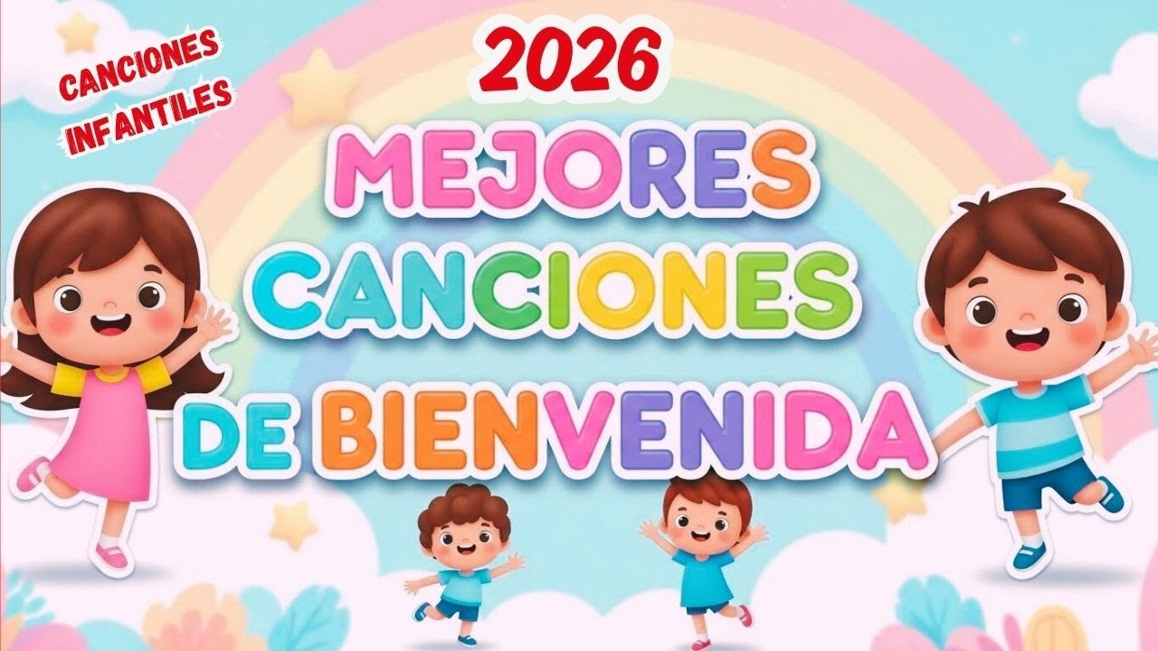 🎉🎶 Canciones de Bienvenida 2026 para Kinder | ¡Aprender Cantando en el Aula! 🧒✨