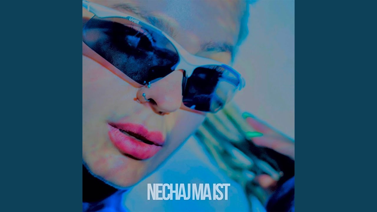 NECHAJ MA ÍSŤ