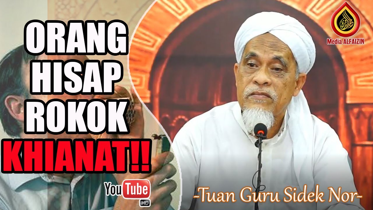 Orang Hisap Rokok Ni Khianat - Tuan Guru Sidek Nor