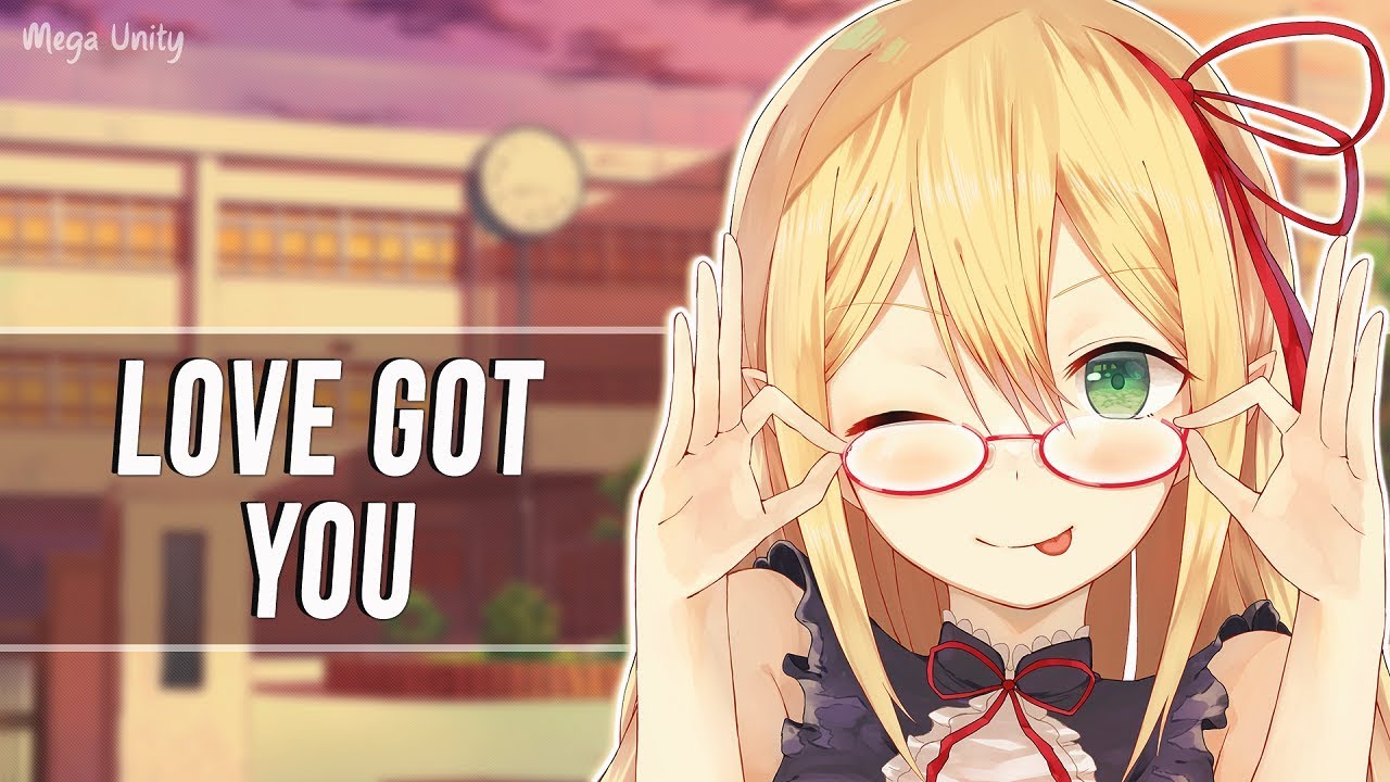 Nightcore - Love Got You | Lyrics