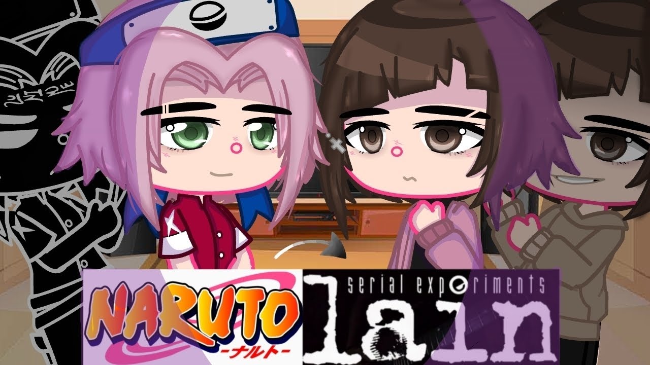 Naruto react to Sakura Haruno as Lain Iwakura || ORIGINAL || 1/1 || Naruto, Serial Experiments Lain